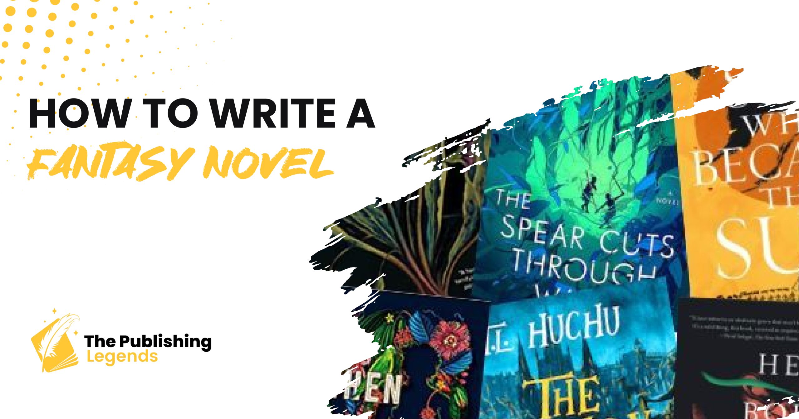 How to Write a Fantasy Novel – A Beginners Guide 